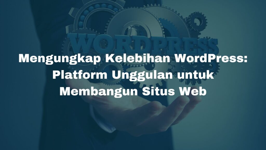 Kelebihan WordPress