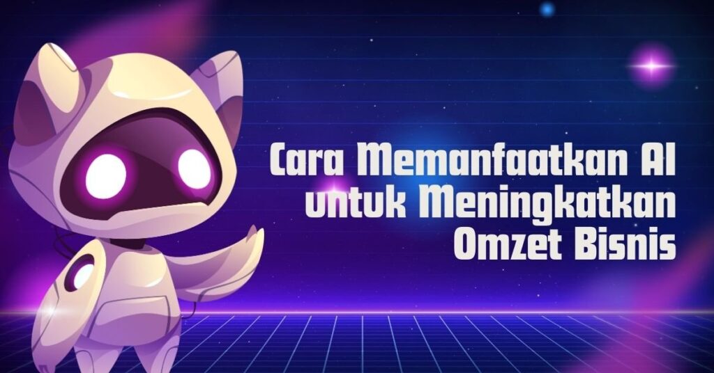 AI untuk Meningkatkan Omzet Bisnis
